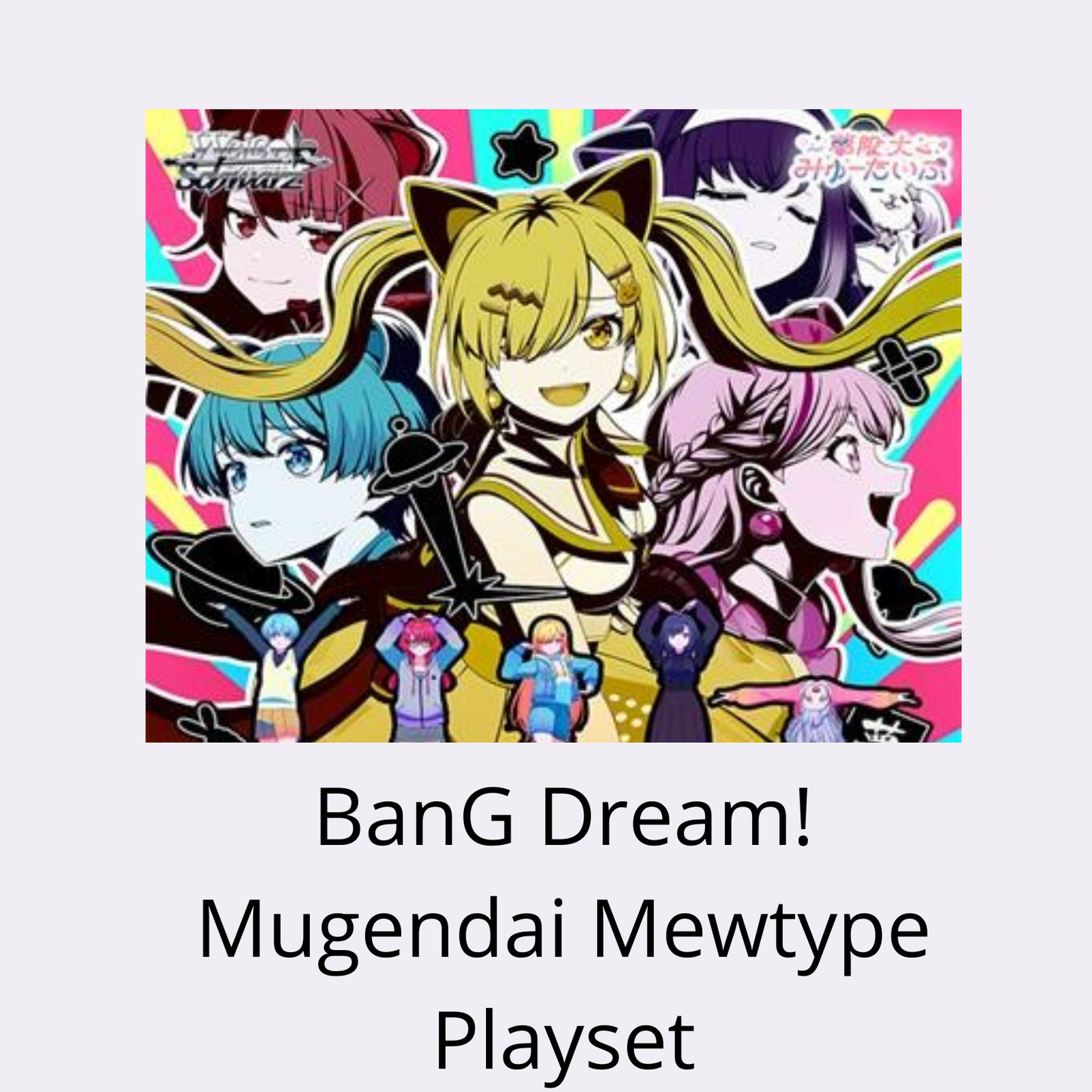 BanG Dream! Mugendai Mewtype Playset (avec TD x2)